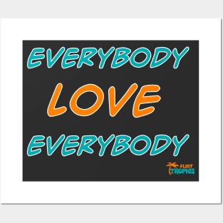 Everybody Love Everybody ● Tropics Locker Room Mantra Posters and Art